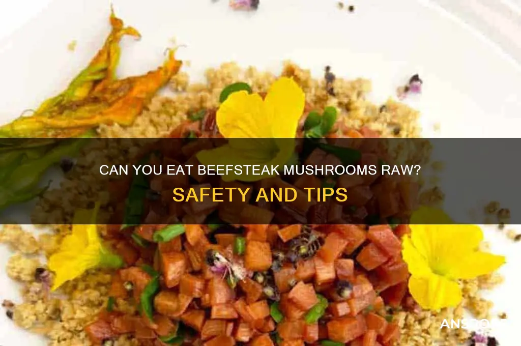 can you eat beefsteak mushrooms raw
