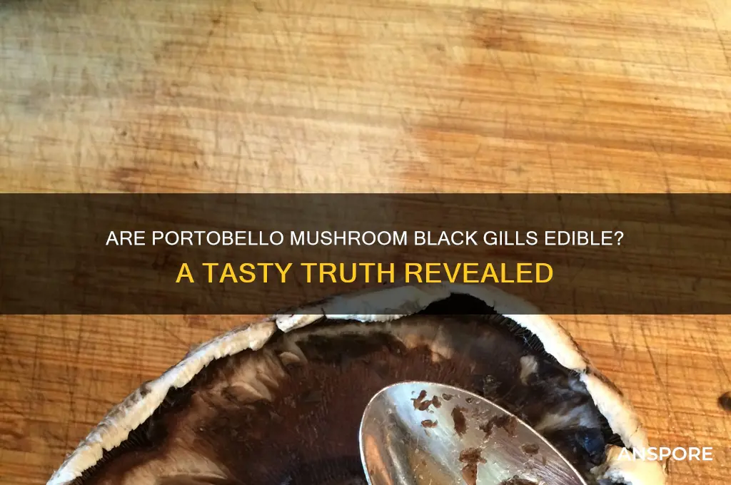 can you eat black gills of portobello mushrooms