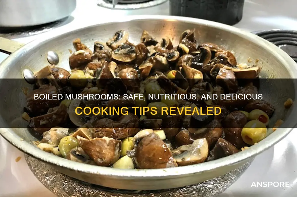 can you eat boiled mushrooms