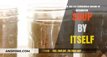 Can You Eat Condensed Cream of Mushroom Soup Alone?