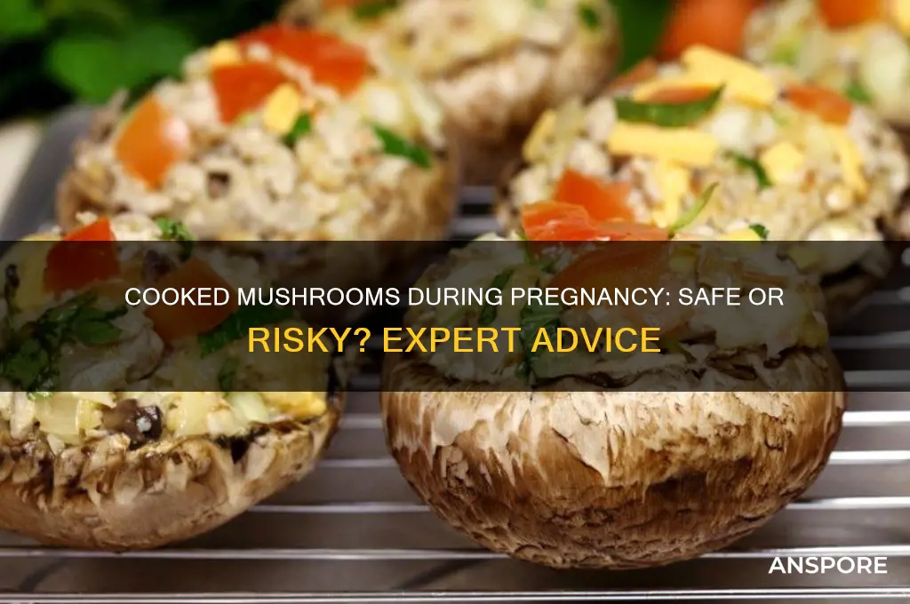 can you eat cooked mushrooms pregnant