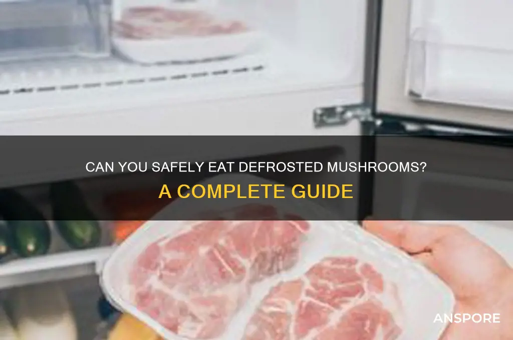 can you eat defrosted mushrooms