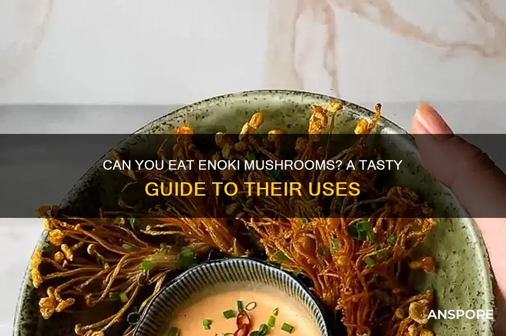 can you eat enoki mushrooms