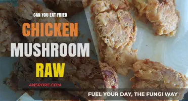 Can You Eat Fried Chicken Mushroom Raw? Risks and Safety Tips