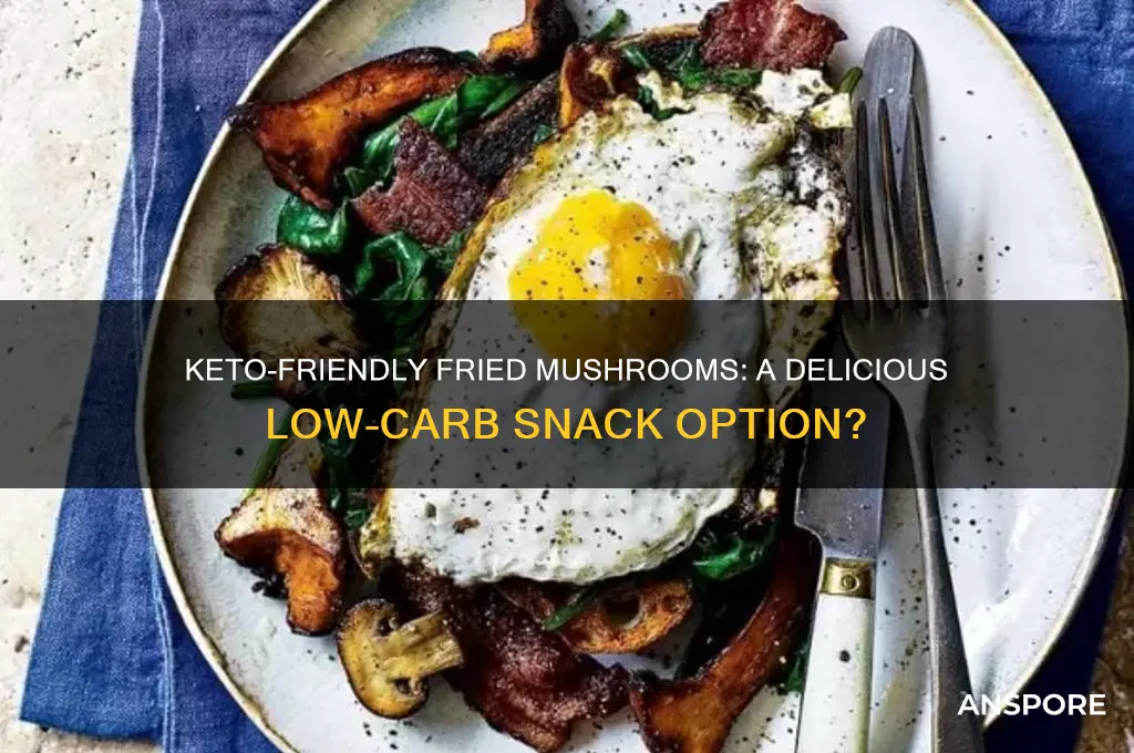 can you eat fried mushrooms on keto