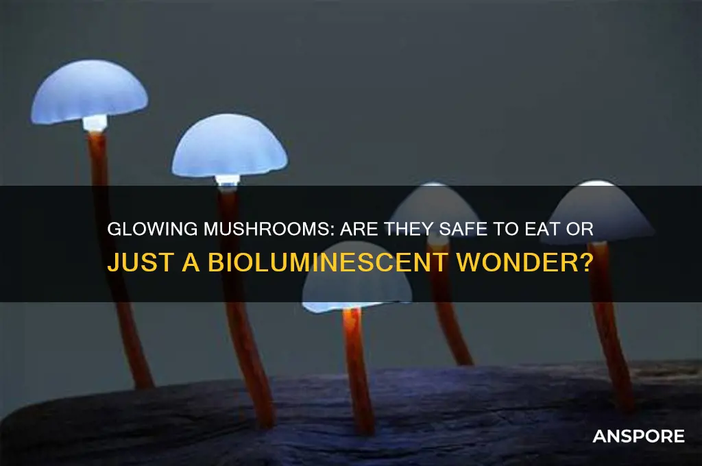 can you eat glowing mushrooms