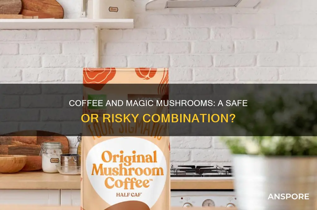 can you eat magic mushrooms with coffee