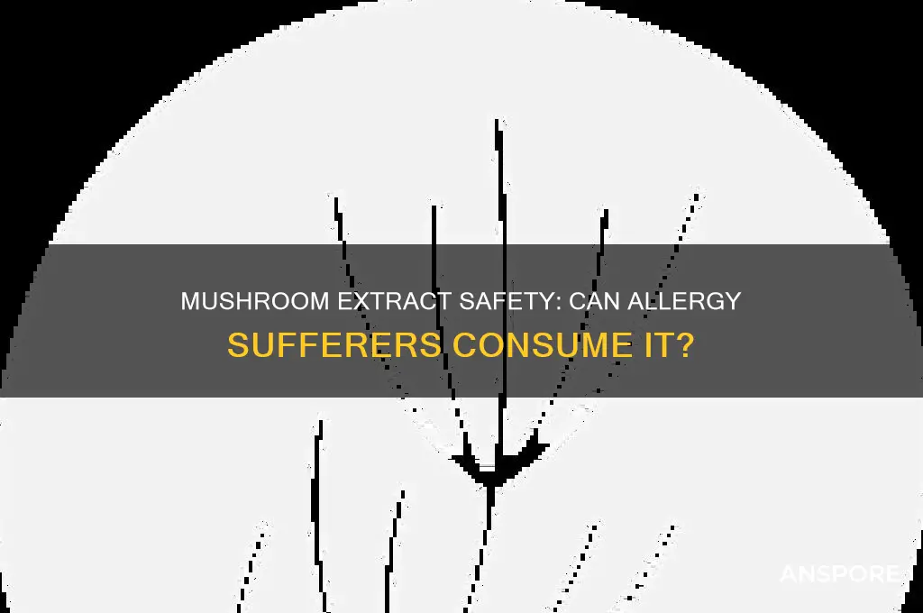 can you eat mushroom extract if allergic to mushrooms