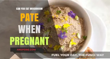 Pregnancy and Mushroom Pate: Safe to Eat or Best Avoided?