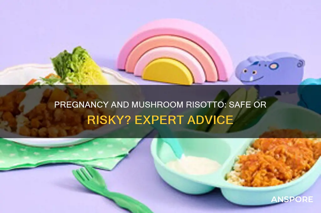 can you eat mushroom risotto when pregnant
