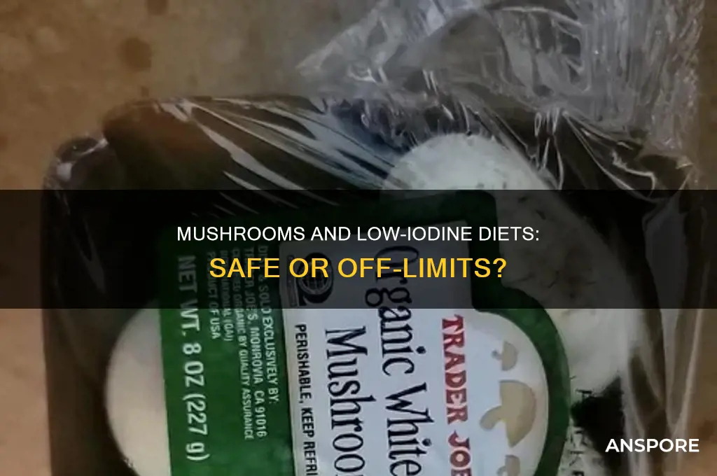 can you eat mushrooms on a low iodine diet
