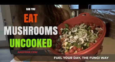 Can You Eat Mushrooms Uncooked? Risks, Benefits, and Safe Practices