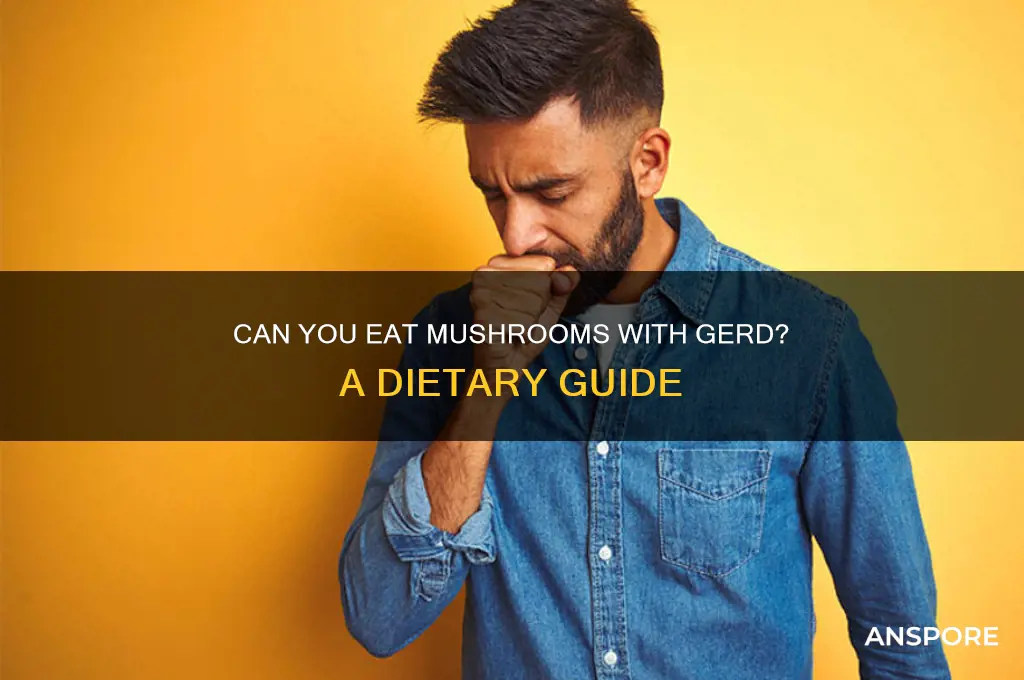 can you eat mushrooms with gerd