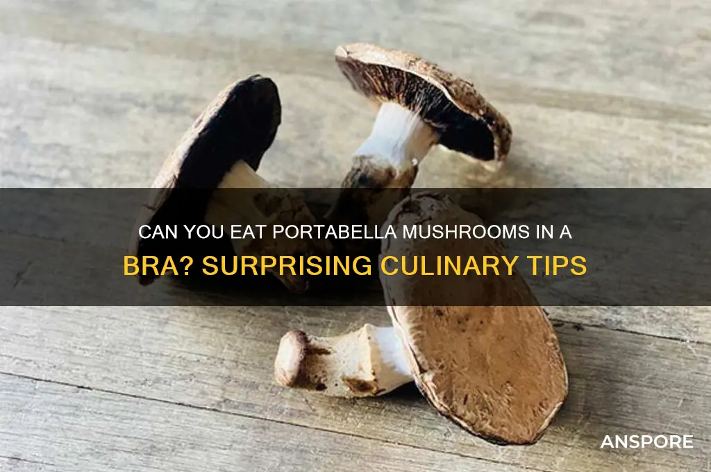 can you eat portabella mushroom is bra