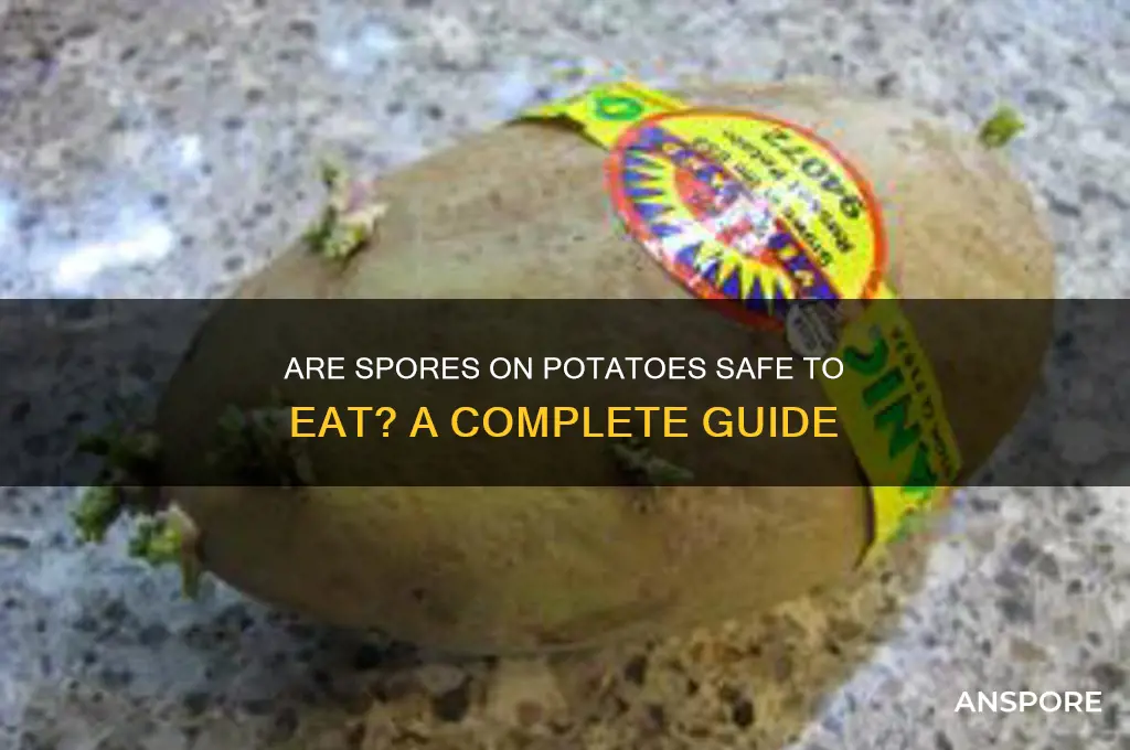 can you eat potatoes with spores