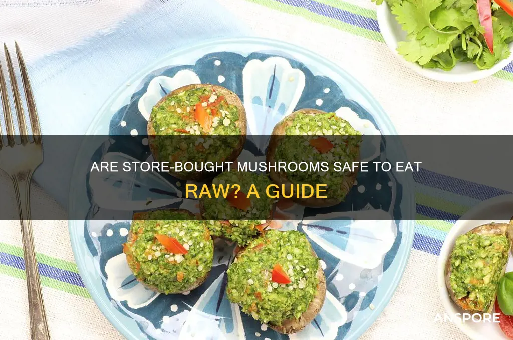 can you eat raw mushrooms from the store