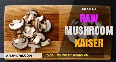 Can You Eat Raw Mushrooms? Kaiser's Guide to Safe Consumption