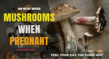 Sauteed Mushrooms During Pregnancy: Safe or Risky Choice?