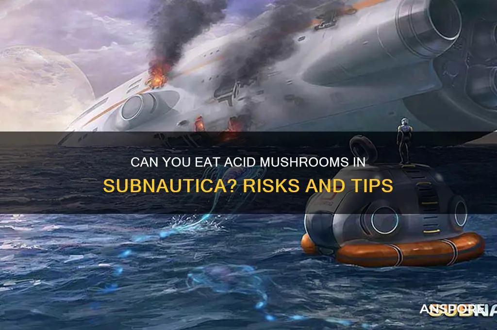 can you eat the acid mushrooms in subnautica