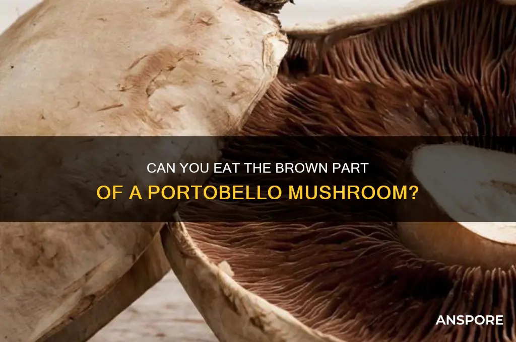 can you eat the brown part of a portobello mushroom