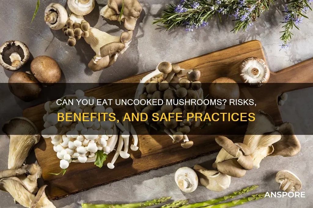 can you eat uncooked mushroom