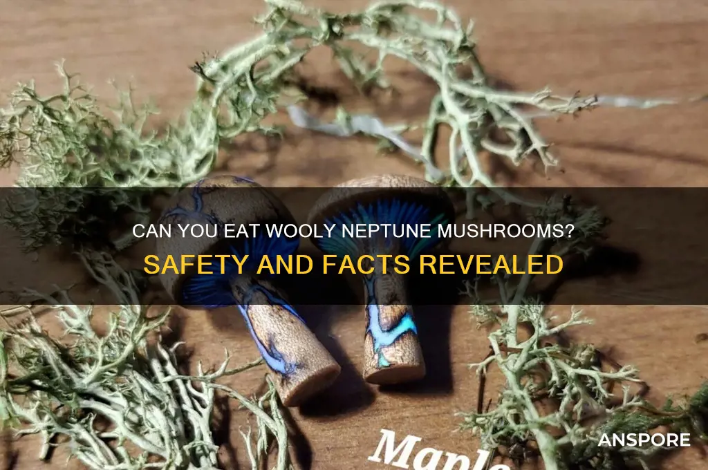 can you eat wooly neptune mushroom