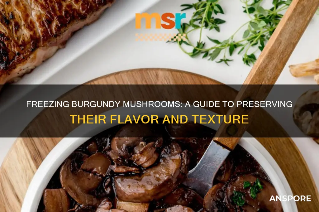 can you freeze burgundy mushrooms