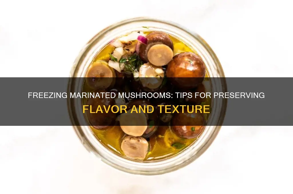can you freeze marinated mushrooms
