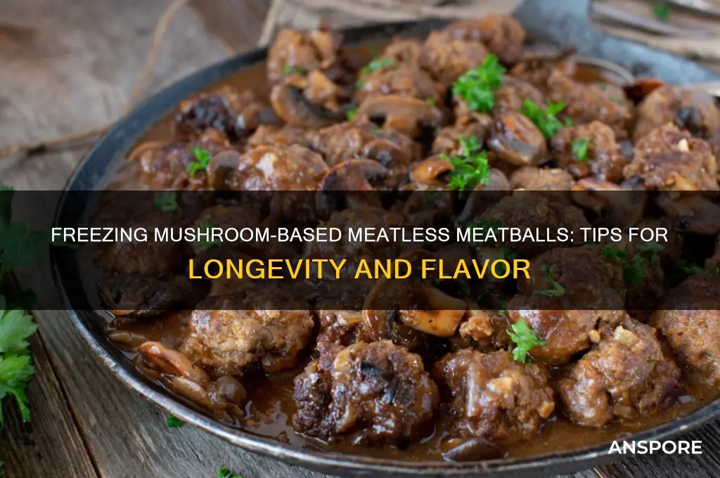can you freeze meatless meatballs made from mushrooms