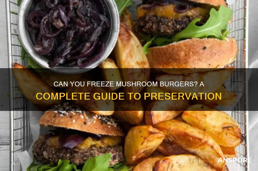 can you freeze mushroom burgers