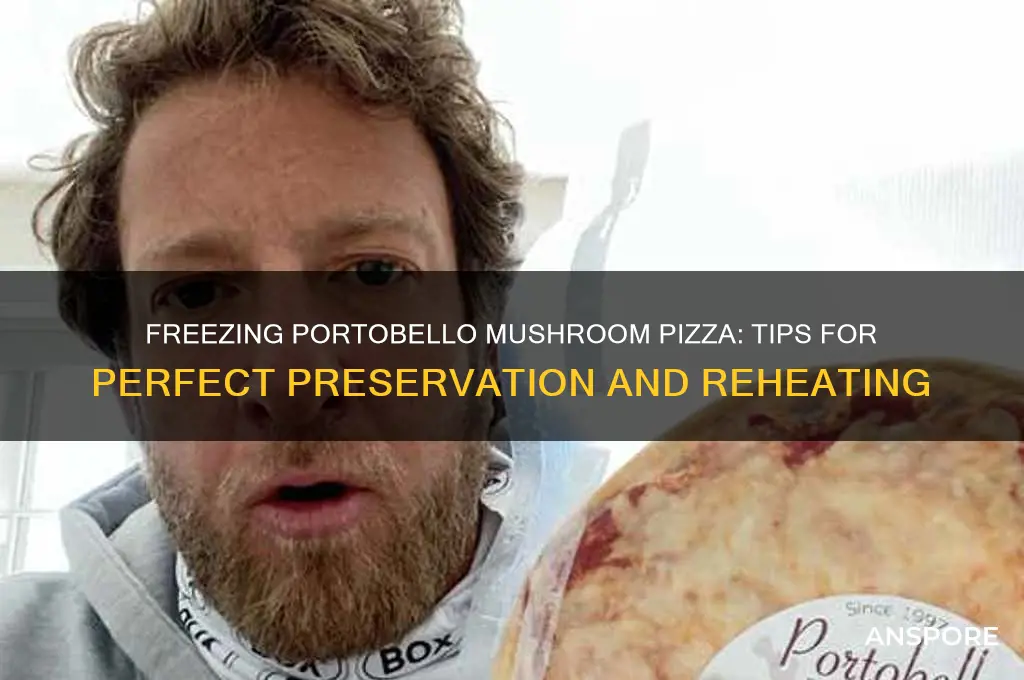 can you freeze portobello mushroom pizza