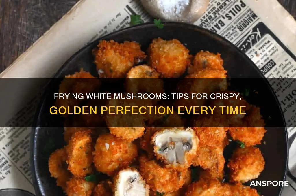 can you fry white mushrooms