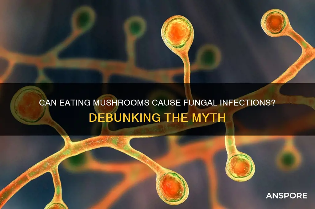 can you get a fungal infection from eating mushrooms