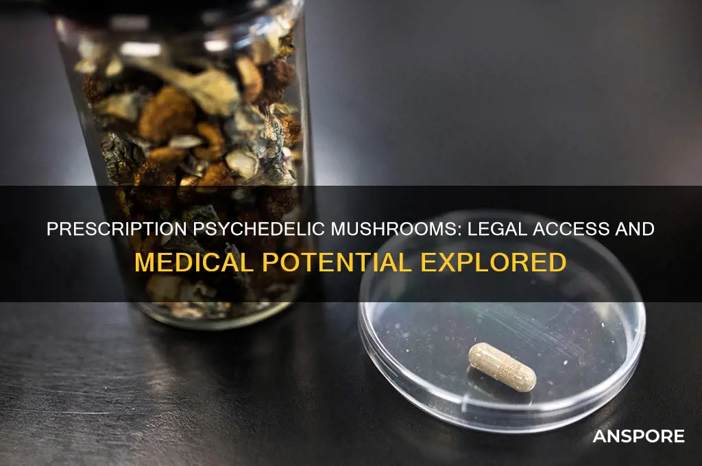can you get a prescription for psychedelic mushrooms