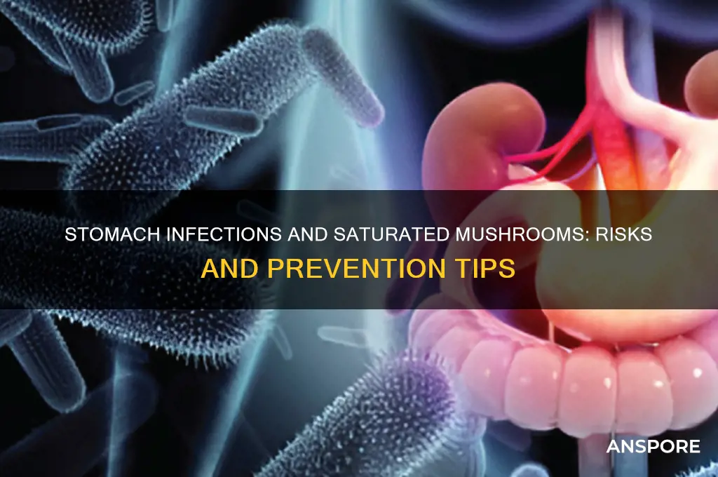 can you get a stomach infection from eating satured mushrooms