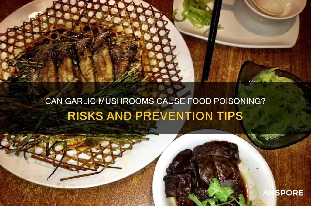 can you get food poisoning from garlic mushrooms