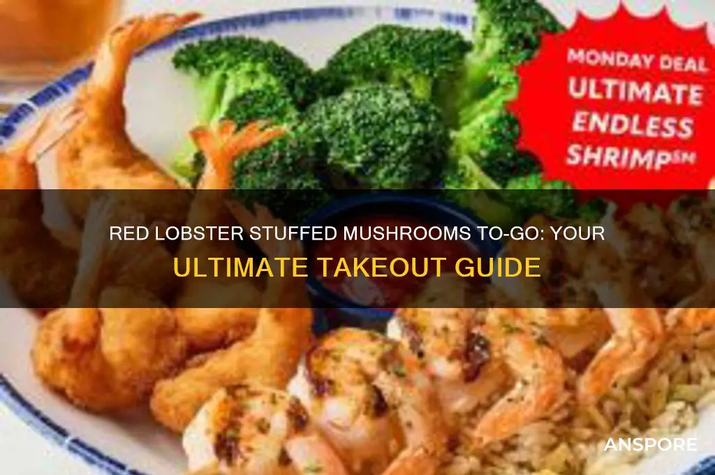 can you get red lobster stuffed mushrooms to go