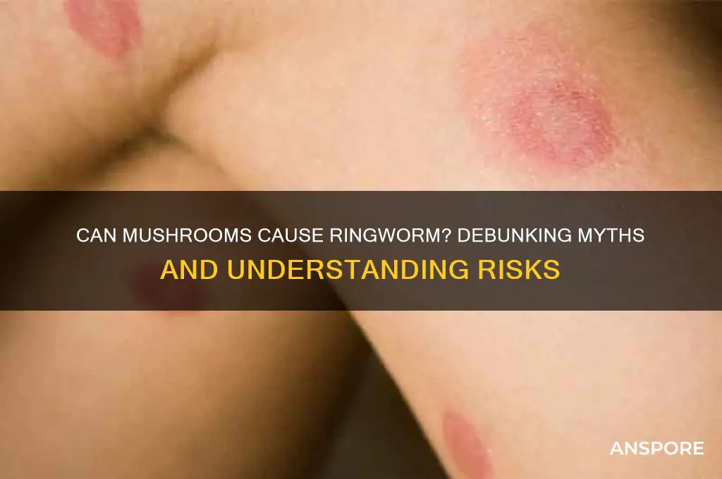 can you get ringworm from mushrooms