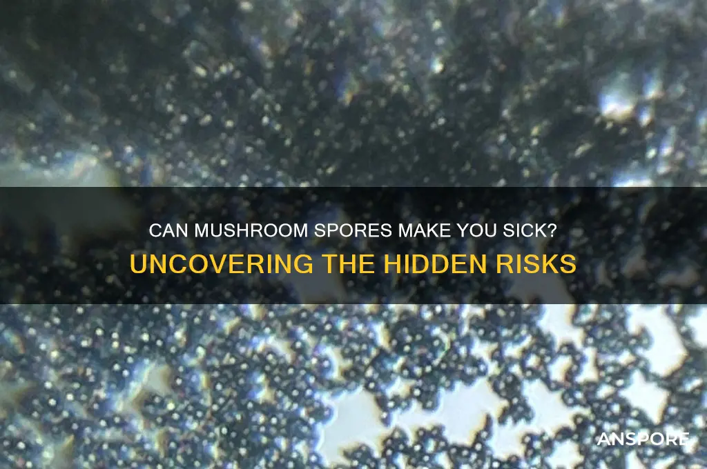 can you get sick from mushroom spores