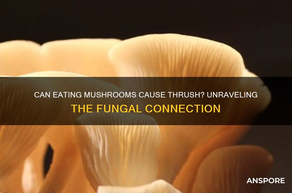 can you get thrush from mushrooms