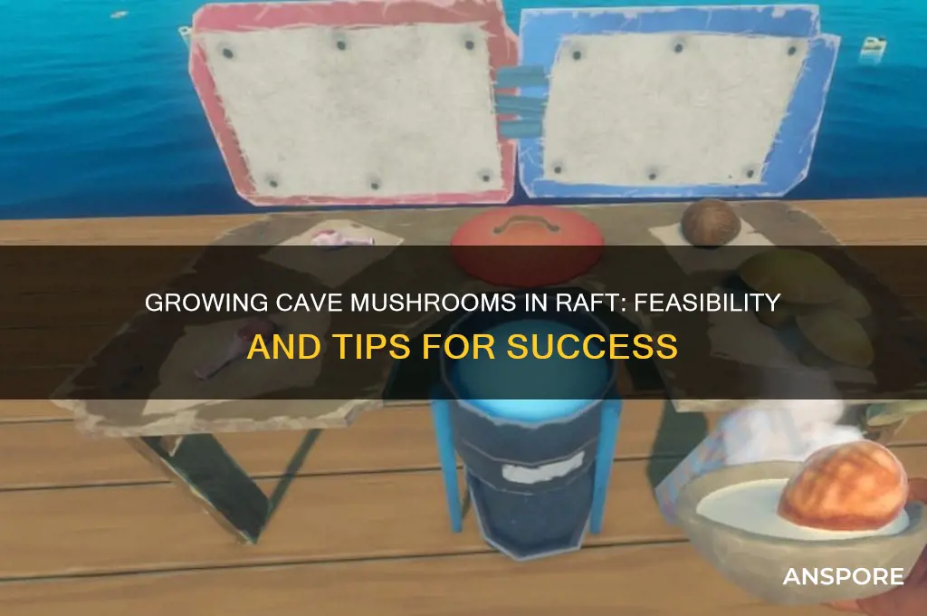 can you grow cave mushrooms in raft