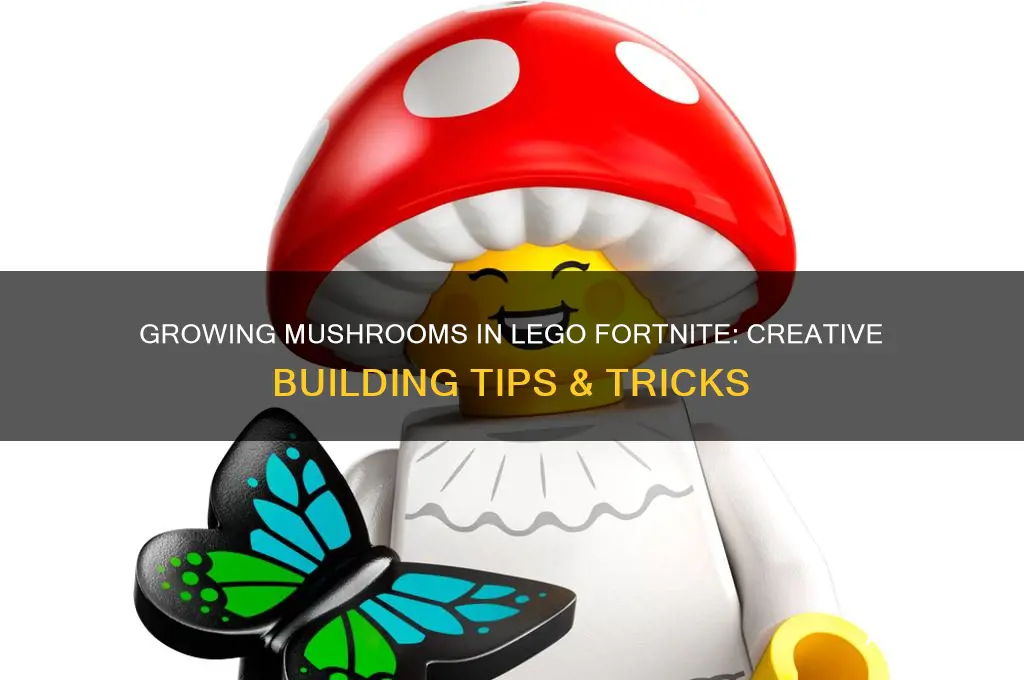 can you grow mushrooms in lego fortnite