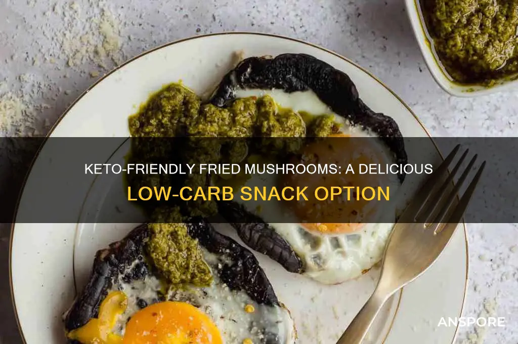 can you have fried mushrooms on keto