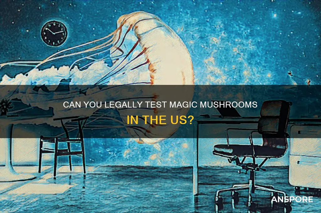 can you have magic mushrooms tested in the us