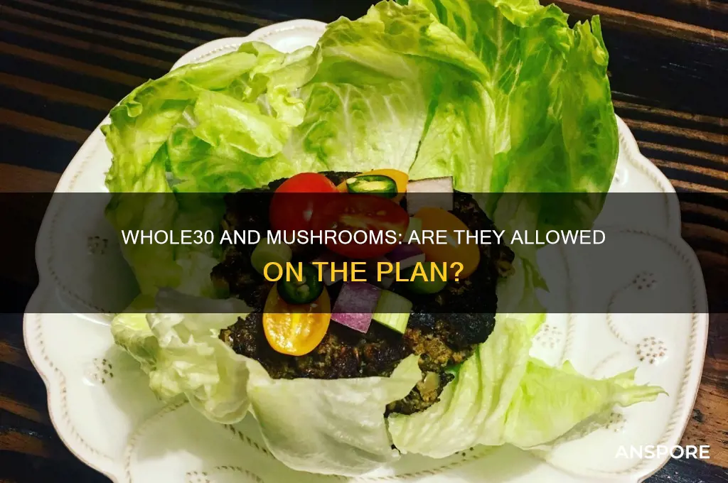 can you have mushrooms on whole 30