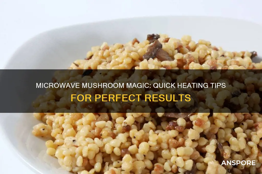 can you heat mushrooms in the microwave