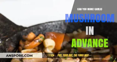 Prep Ahead: Can You Make Garlic Mushrooms in Advance?