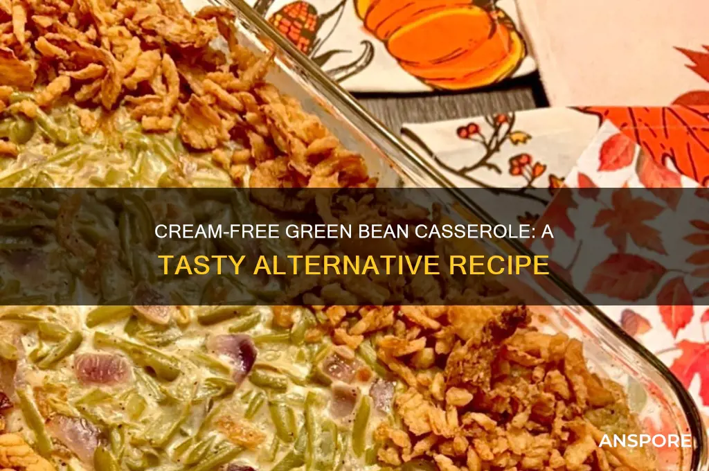 can you make green bean casserole without cream of mushroom