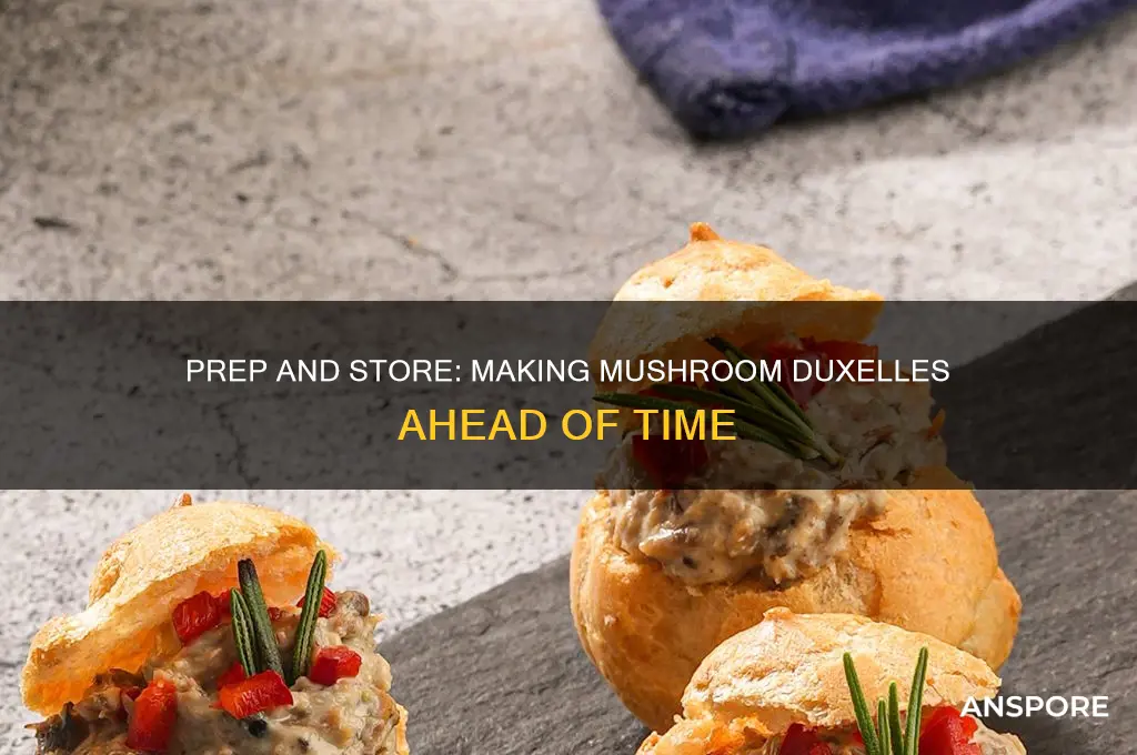 can you make mushroom duxelle ahead of time
