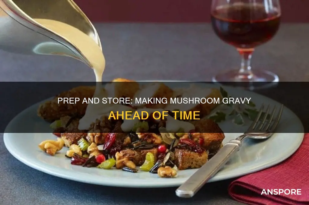 can you make mushroom gravy ahead of time